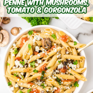 pinterest image for penne with mushrooms tomato and gorgonzola cheese