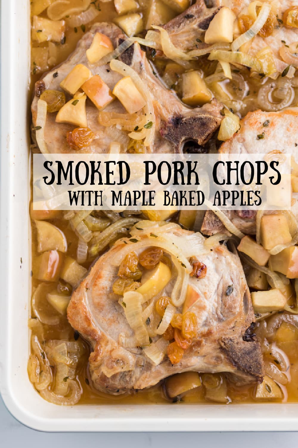 Smoked Pork Chops with Maple Baked Apples - Recipe Girl