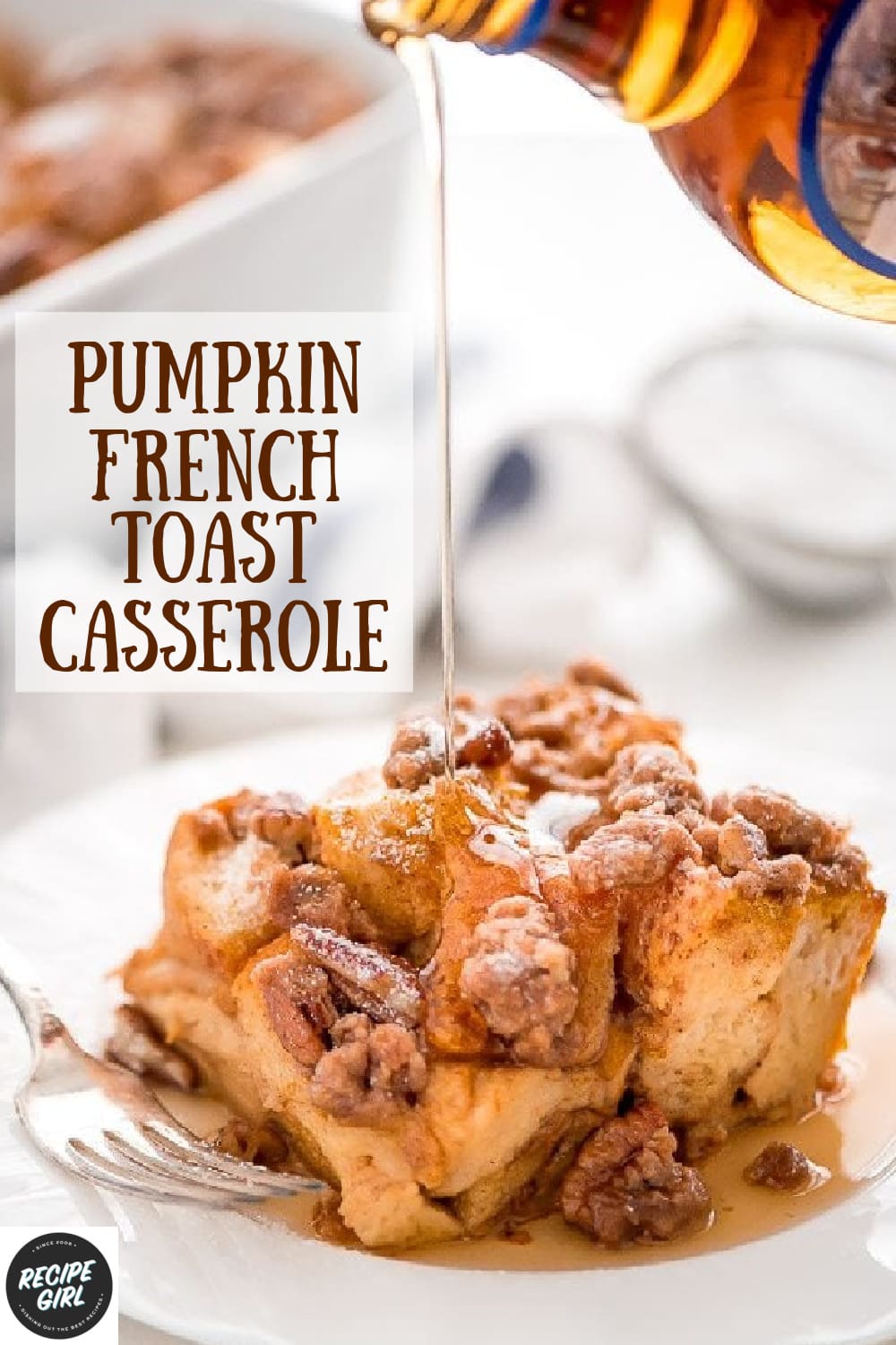 Pumpkin French Toast Casserole - Recipe Girl